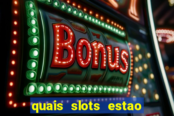 quais slots estao pagando agora